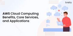 AWS Cloud Computing Benefits, Core Services, and Applications AWS Cloud Computing Benefits, Core Services, and Applications