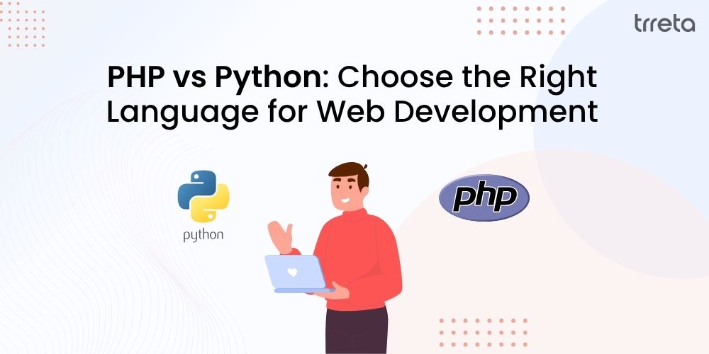 PHP vs Python: Choose the Right Language for Web Development