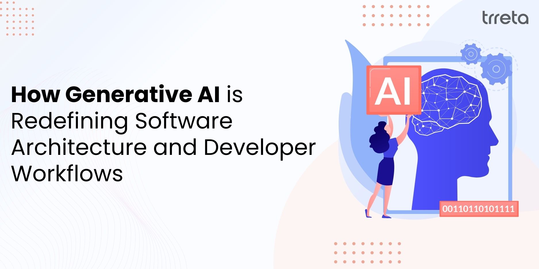 How Generative AI is Redefining Software Architecture and Developer Workflows How Generative AI is Redefining Software Architecture and Developer Workflows