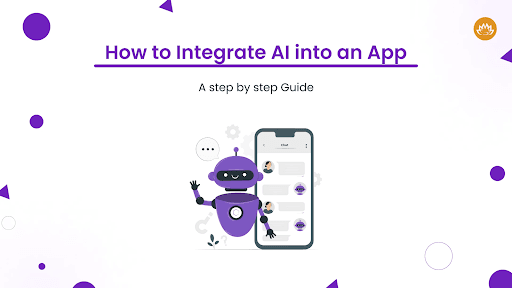 How to Integrate AI into Your App? - A Complete Guide