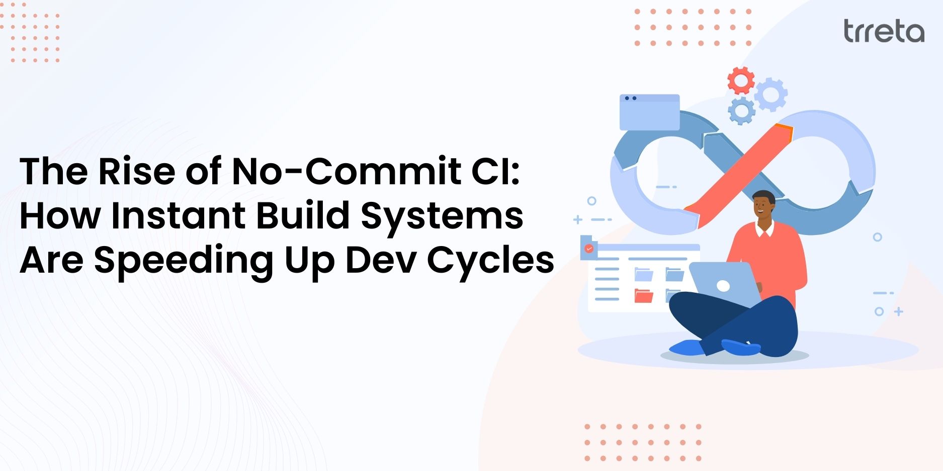 The Rise of No-Commit CI: How Instant Build Systems Are Speeding Up Dev Cycles The Rise of No-Commit CI: How Instant Build Systems Are Speeding Up Dev Cycles