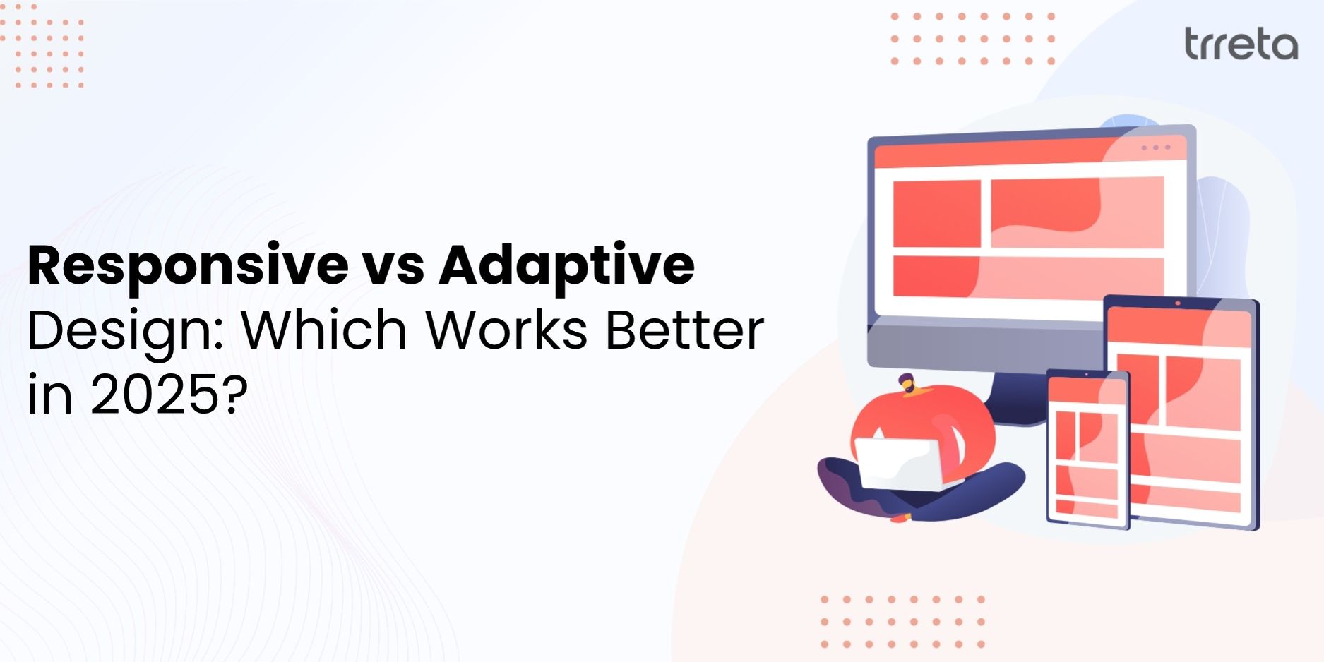 Responsive vs Adaptive Design: Which Works Better in 2025?