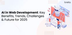 AI in Web Development: Key Benefits, Trends, Challenges & Future for 2025