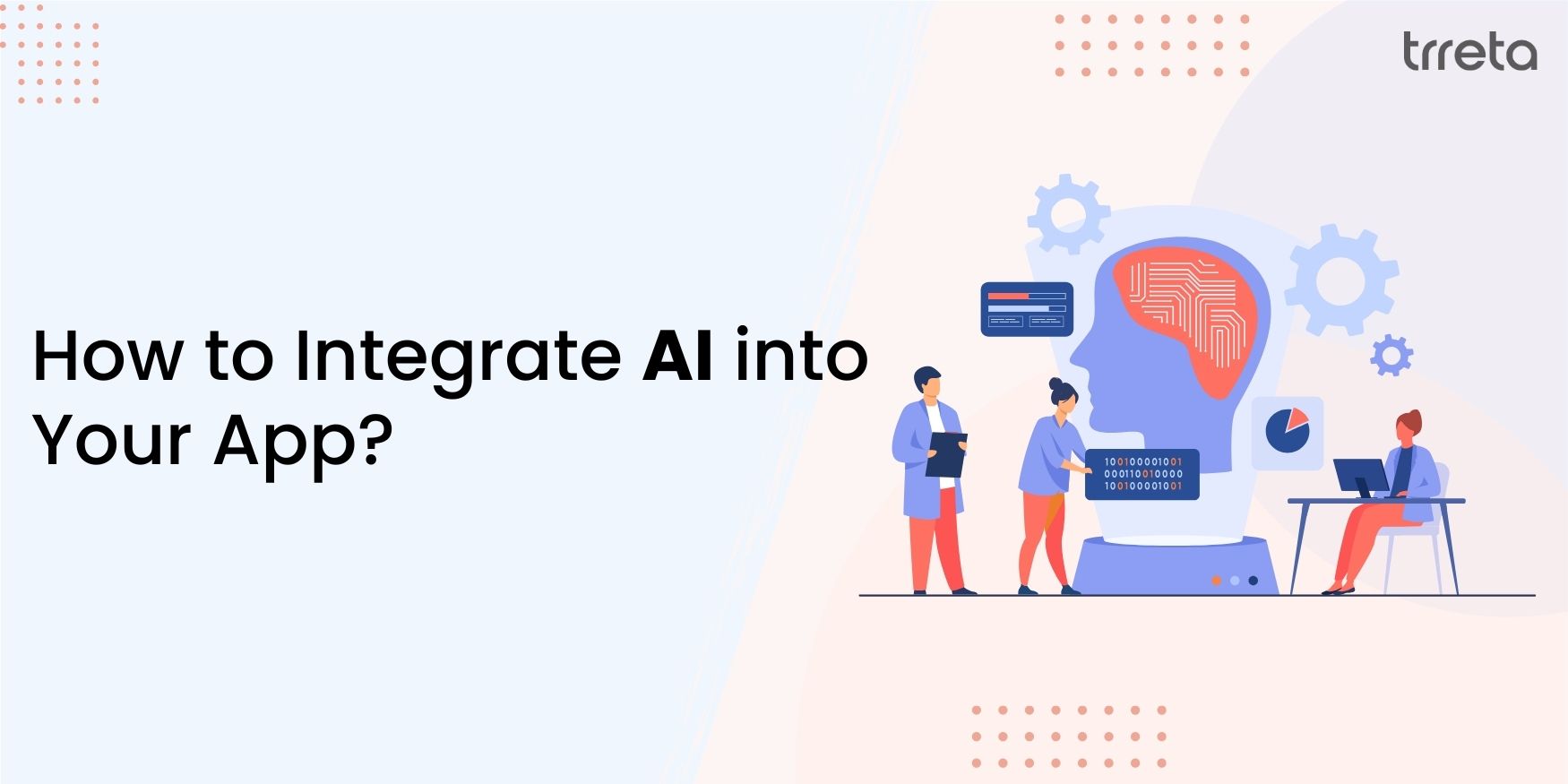 How to Integrate AI into Your App? - A Complete Guide How to Integrate AI into Your App? - A Complete Guide